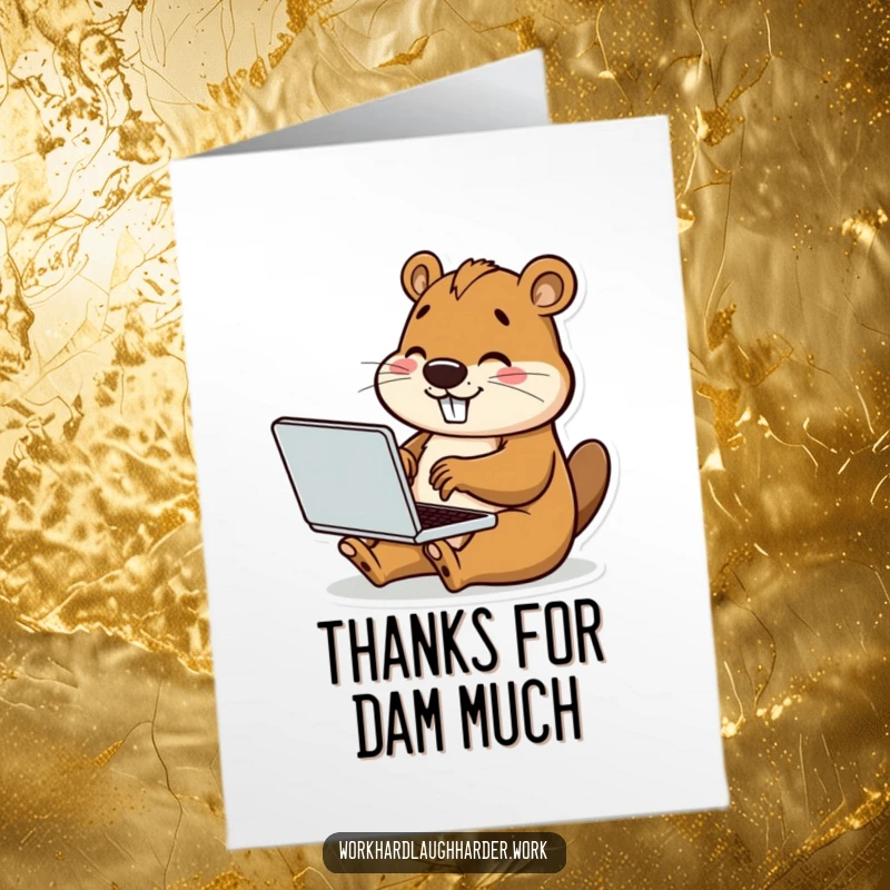 Funny Free Printable Beaver Thank You Card, beaver typing on laptop, grateful greeting, downloadable.